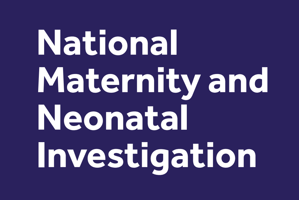 National Maternity and Neonatal Investigation